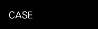 CASE